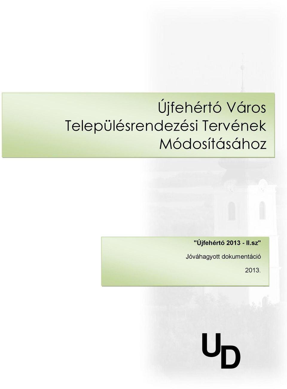 Módosíásához "Újfehéró 0 - II.