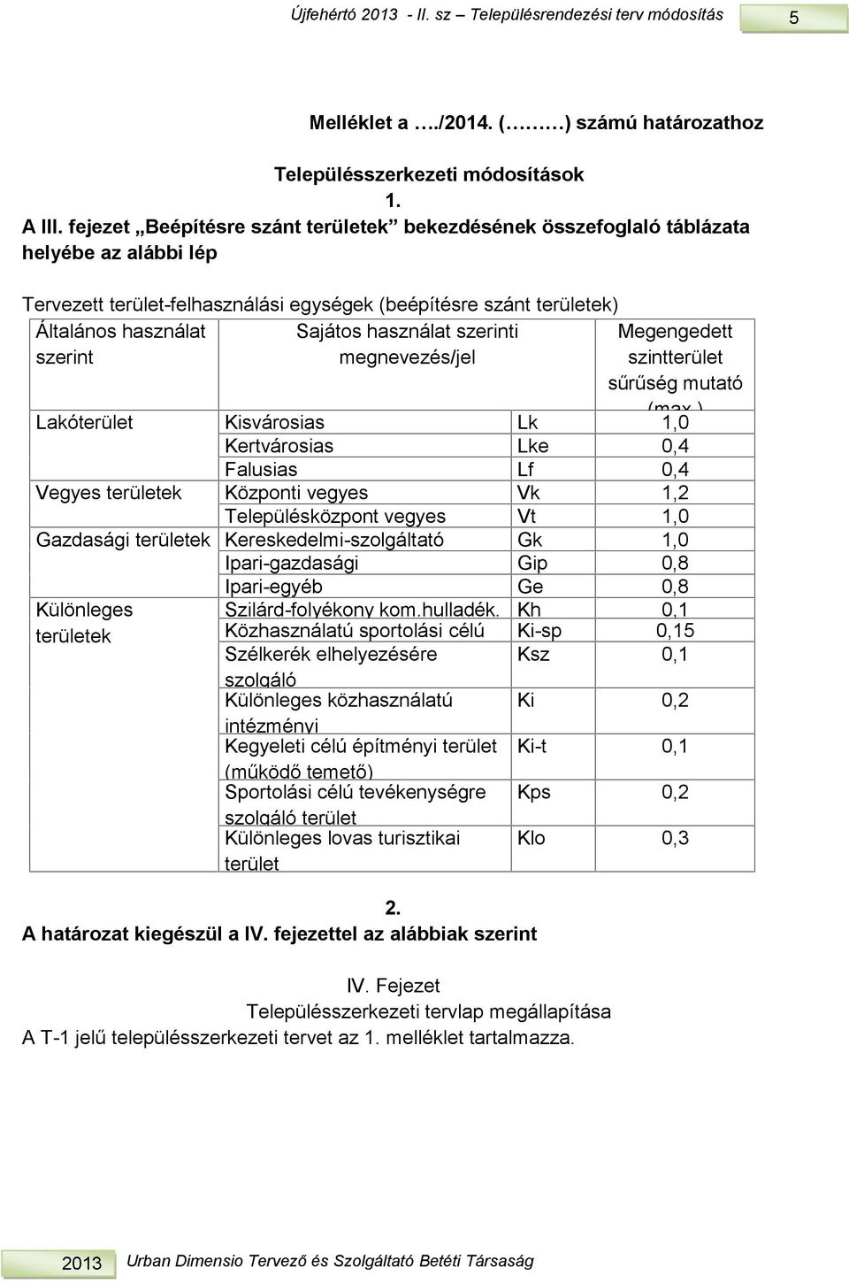 megnevezés/jel Megengede szinerüle sűrűség muaó (max.