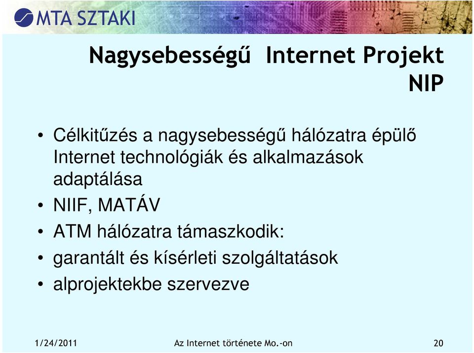 NIIF, MATÁV ATM hálózatra támaszkodik: garantált és kísérleti