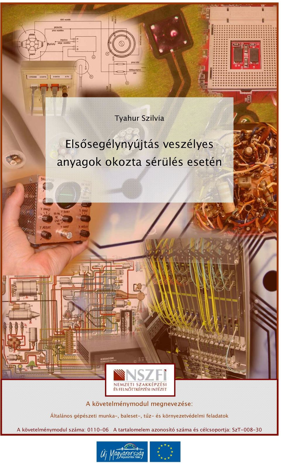 baleset-, tűz- és környezetvédelmi feladatok A követelménymodul