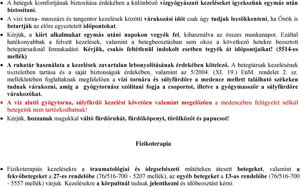 Kérjük, a kiírt alkalmakat egymás utáni napokon vegyék fel, kihasználva az összes munkanapot.