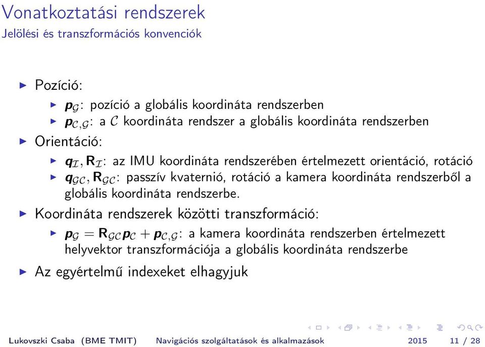 koordináta rendszerből a globális koordináta rendszerbe.