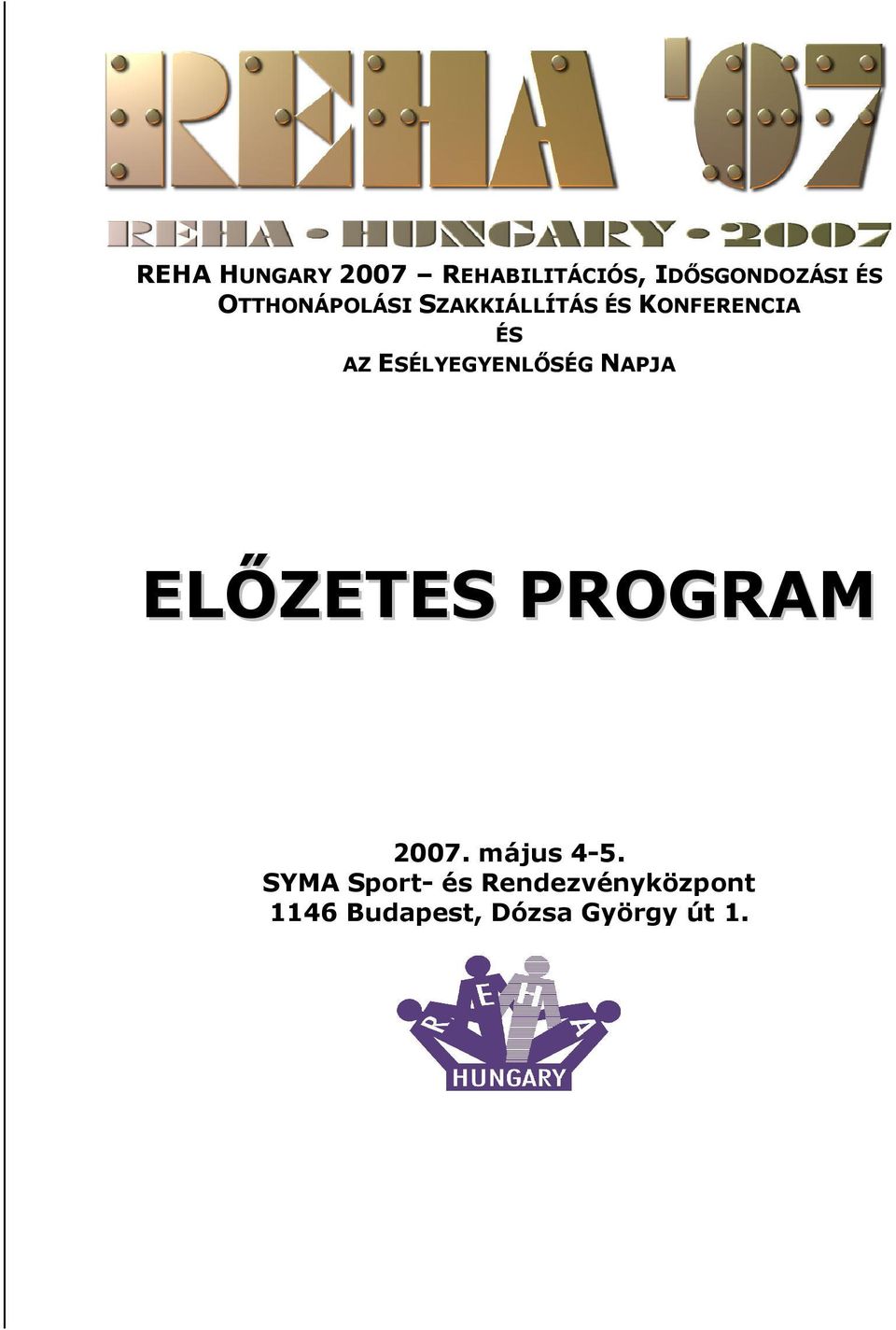 ESÉLYEGYENLŐSÉG NAPJA ELŐZETES PROGRAM 2007. május 4-5.