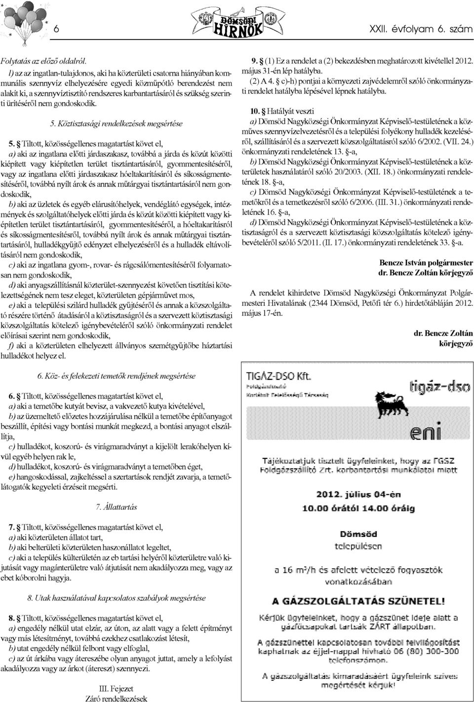 szükség szerinti ürítéséről nem gondoskodik. 5. Köztisztasági rendelkezések megsértése 5.