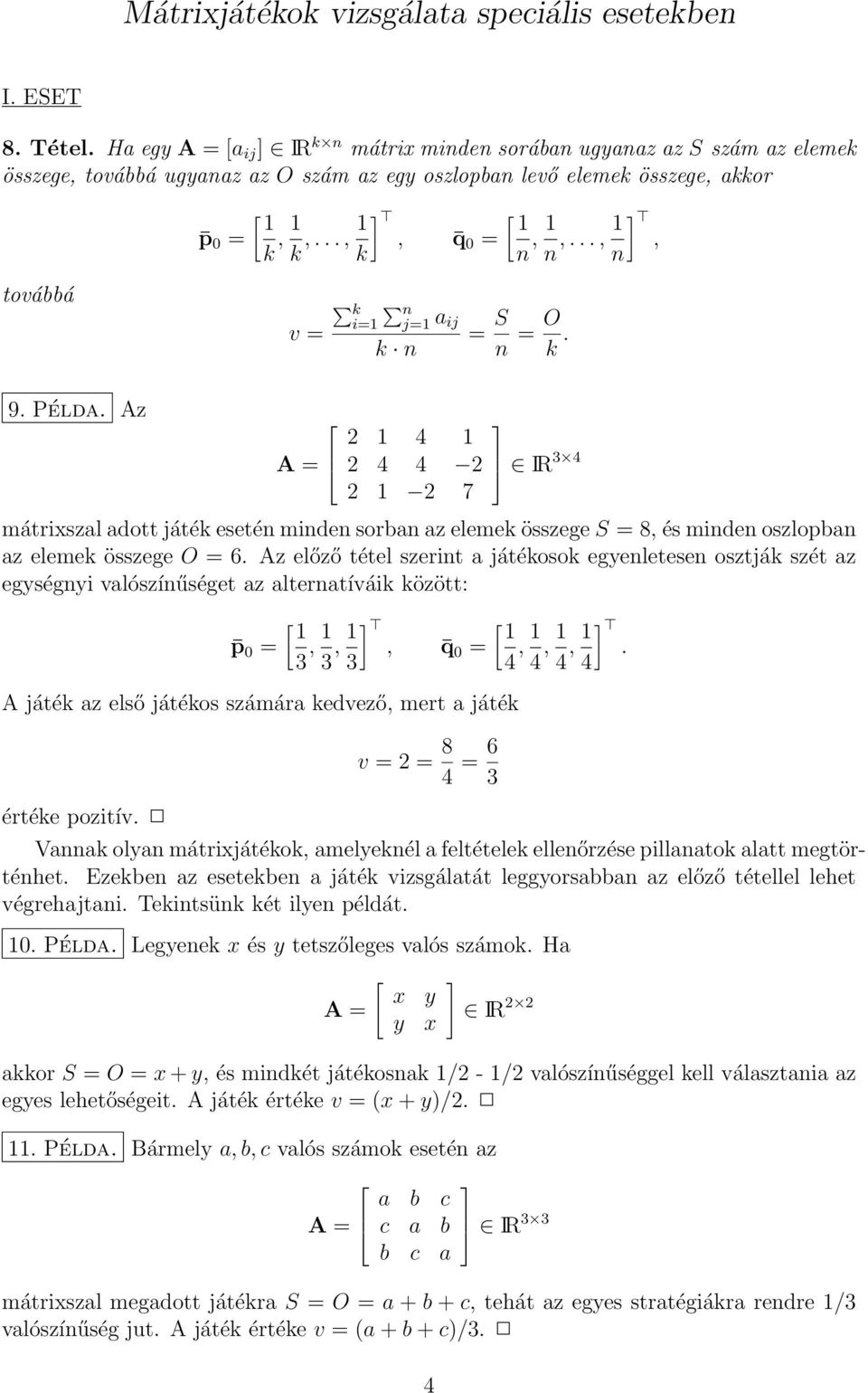 .., 1 ], n továbbá v = ki=1 nj=1 a ij k n = S n = O k. 9. Példa.