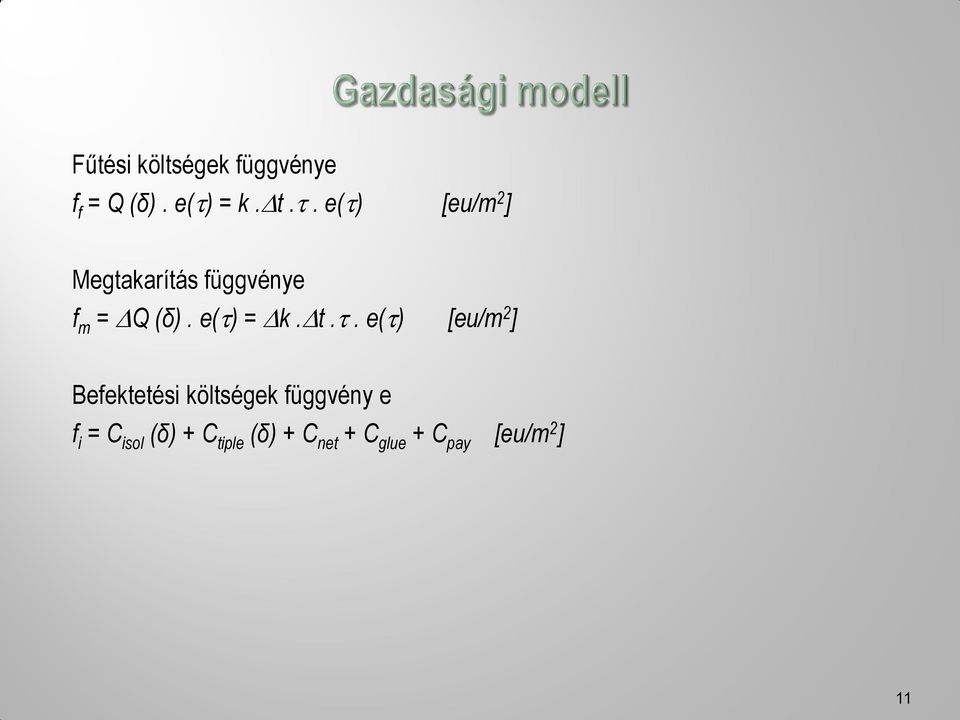 függvény e f i = C isol (δ) + C tiple (δ) + C net + C glue