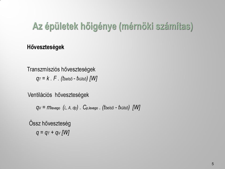 hőveszteségek qv = mlevego (L, A, dp). Cp,levego.