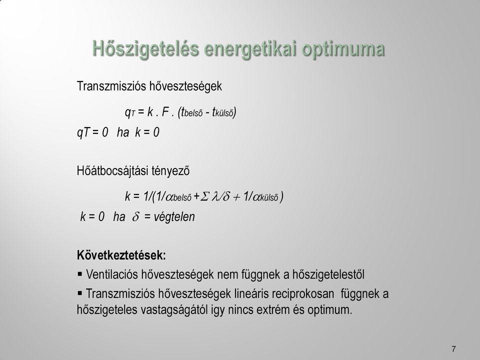 d = végtelen Következtetések: Ventilaciós hőveszteségek nem függnek a hőszigetelestől