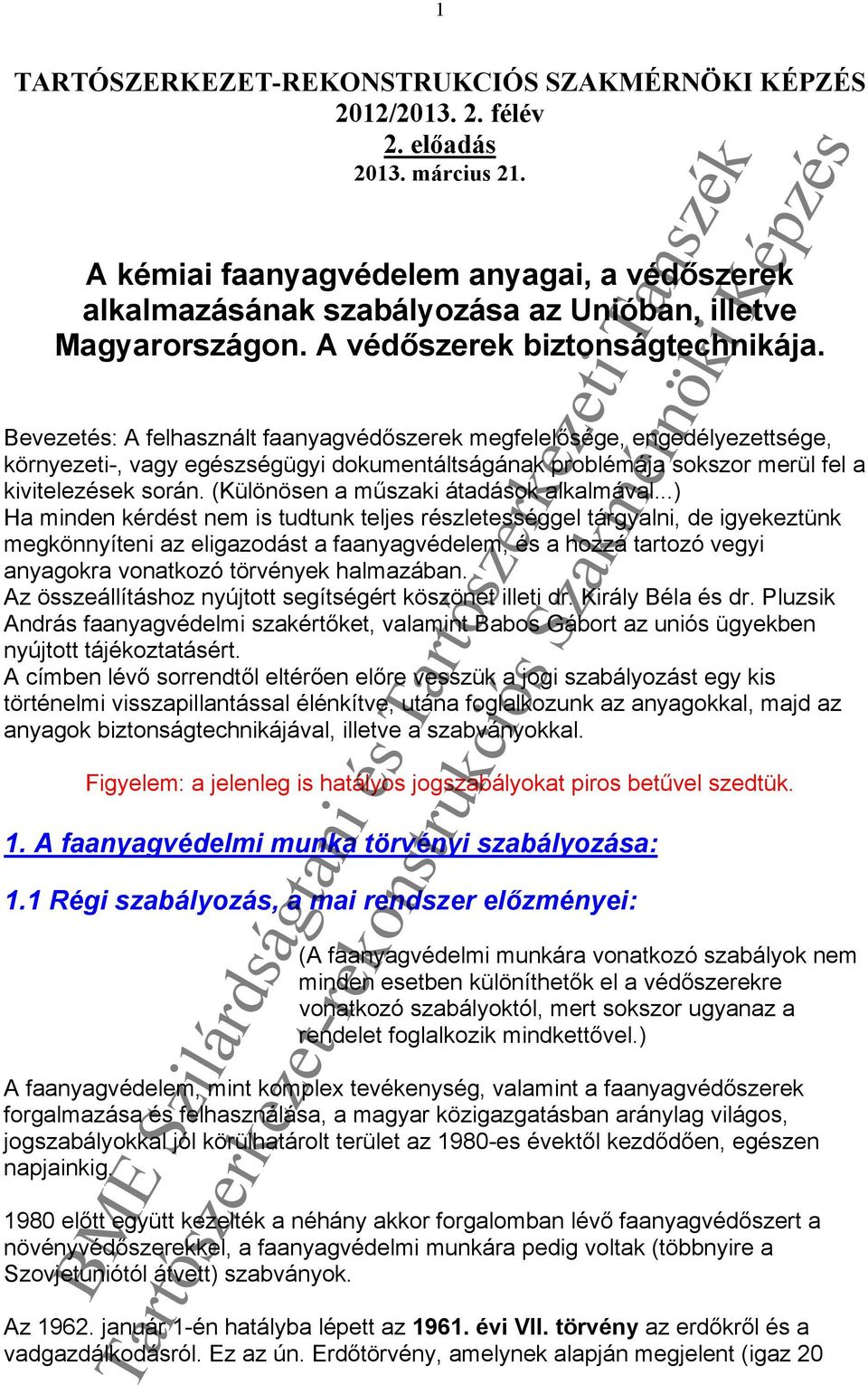 Bevezetés: A felhasznált faanyagvédőszerek megfelelősége, engedélyezettsége, környezeti-, vagy egészségügyi dokumentáltságának problémája sokszor merül fel a kivitelezések során.