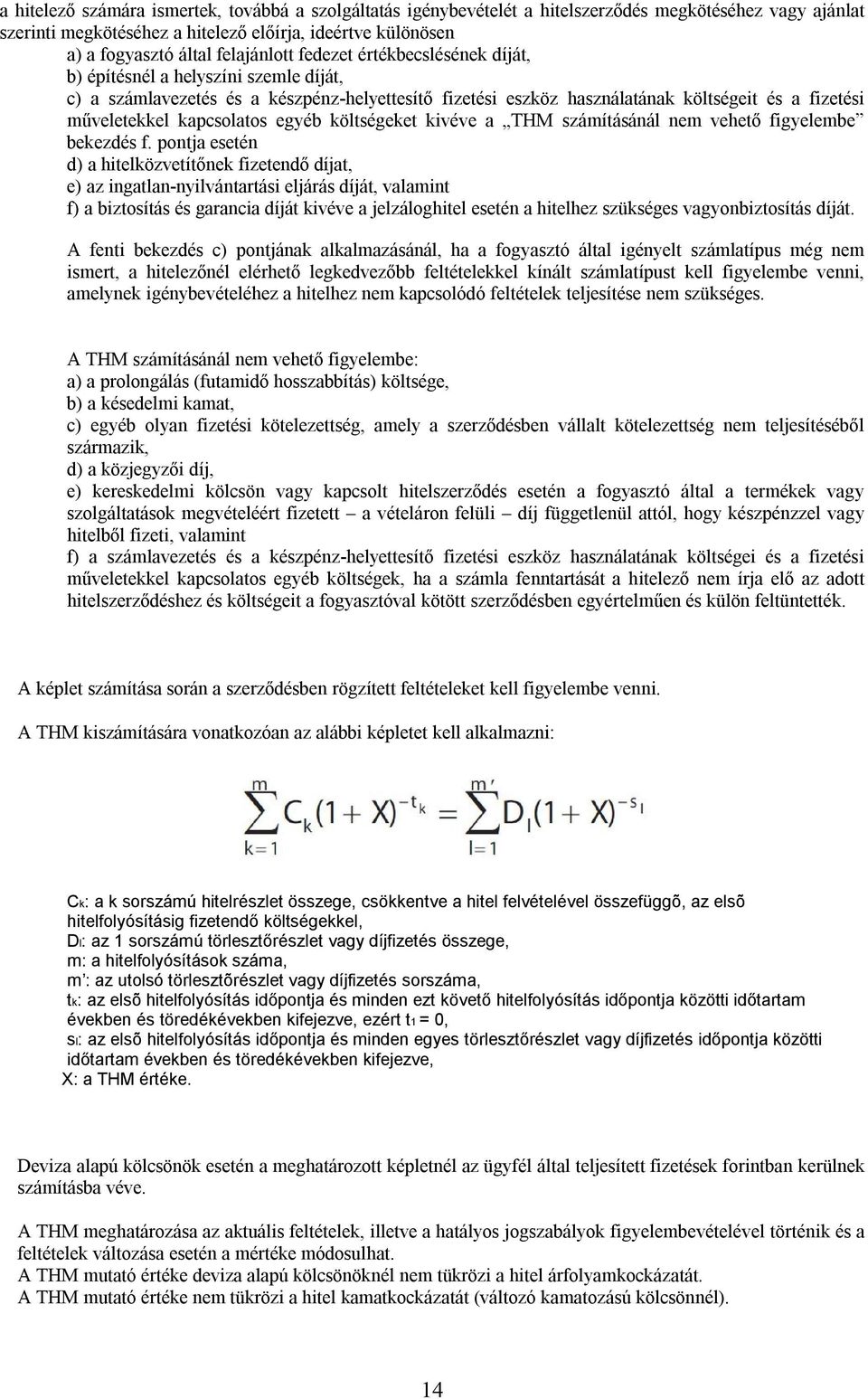 kapcsolatos egyéb költségeket kivéve a THM számításánál nem vehető figyelembe bekezdés f.