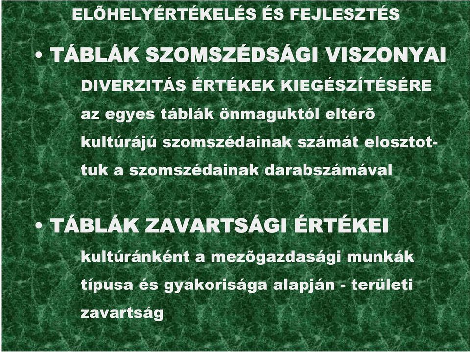 szomszédainak számát elosztottuk a szomszédainak darabszámával TÁBLÁK