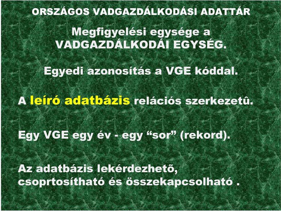 A leíró adatbázis relációs szerkezetû.