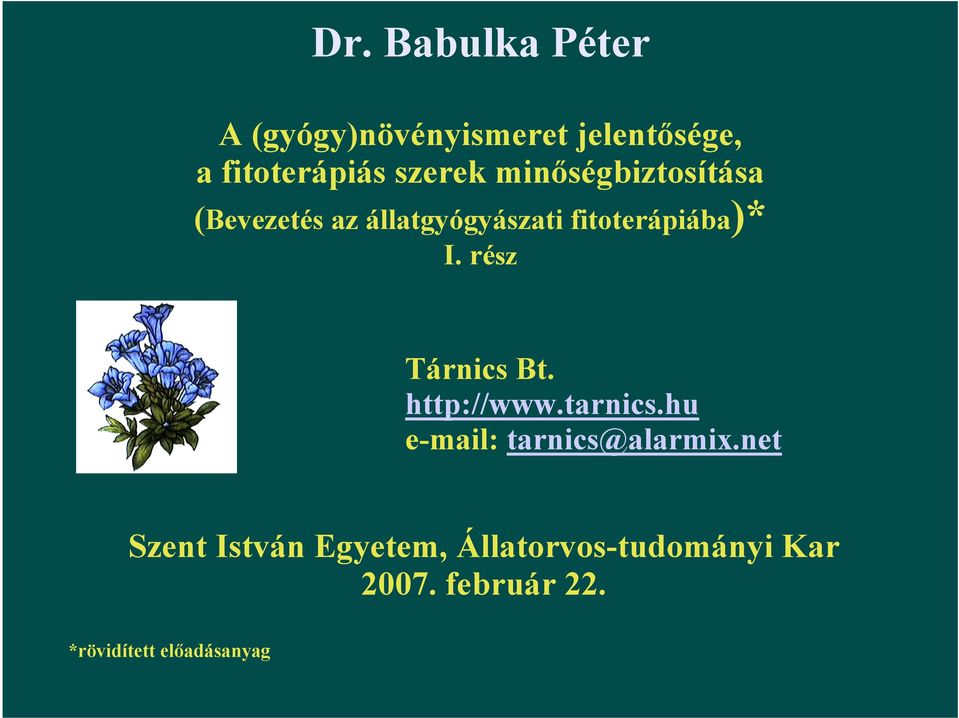 rész Tárnics Bt. http://www.tarnics.hu e-mail: tarnics@alarmix.