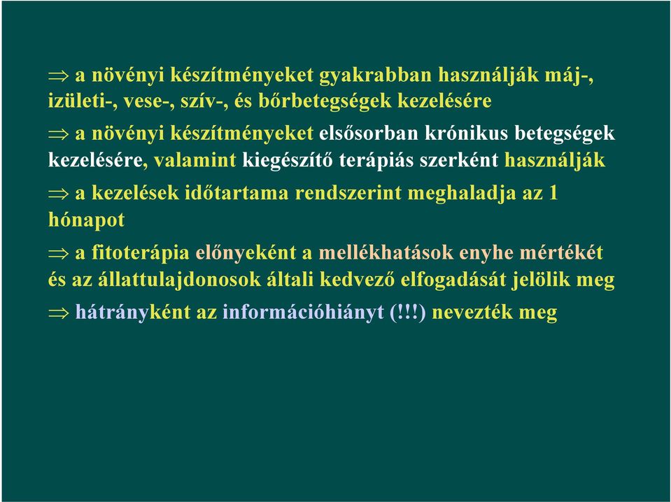 használják a kezelések időtartama rendszerint meghaladja az 1 hónapot a fitoterápia előnyeként a mellékhatások