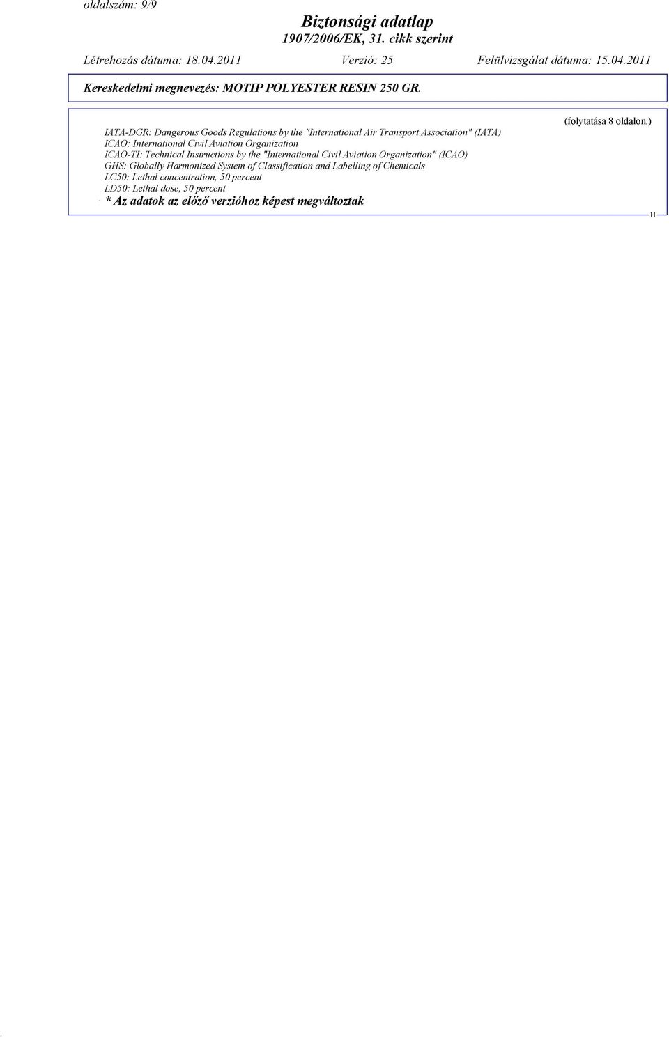 Organization" (ICAO) GS: Globally armonized System of Classification and Labelling of Chemicals LC50: Lethal