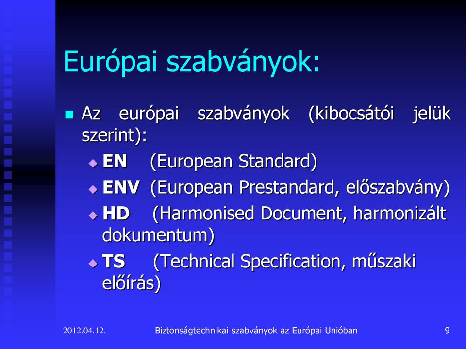 (Harmonised Document, harmonizált dokumentum) TS (Technical