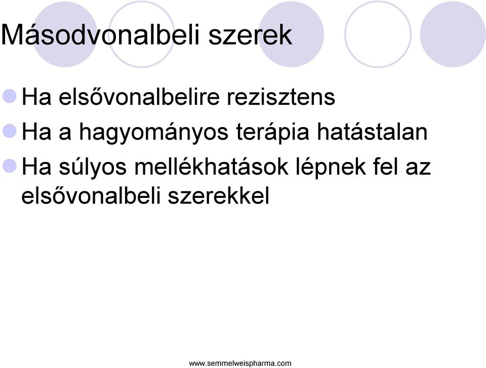 hagyományos terápia hatástalan Ha