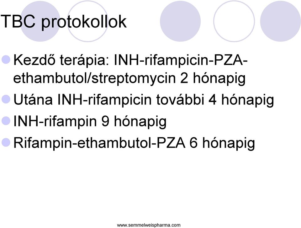 hónapig Utána INH-rifampicin további 4
