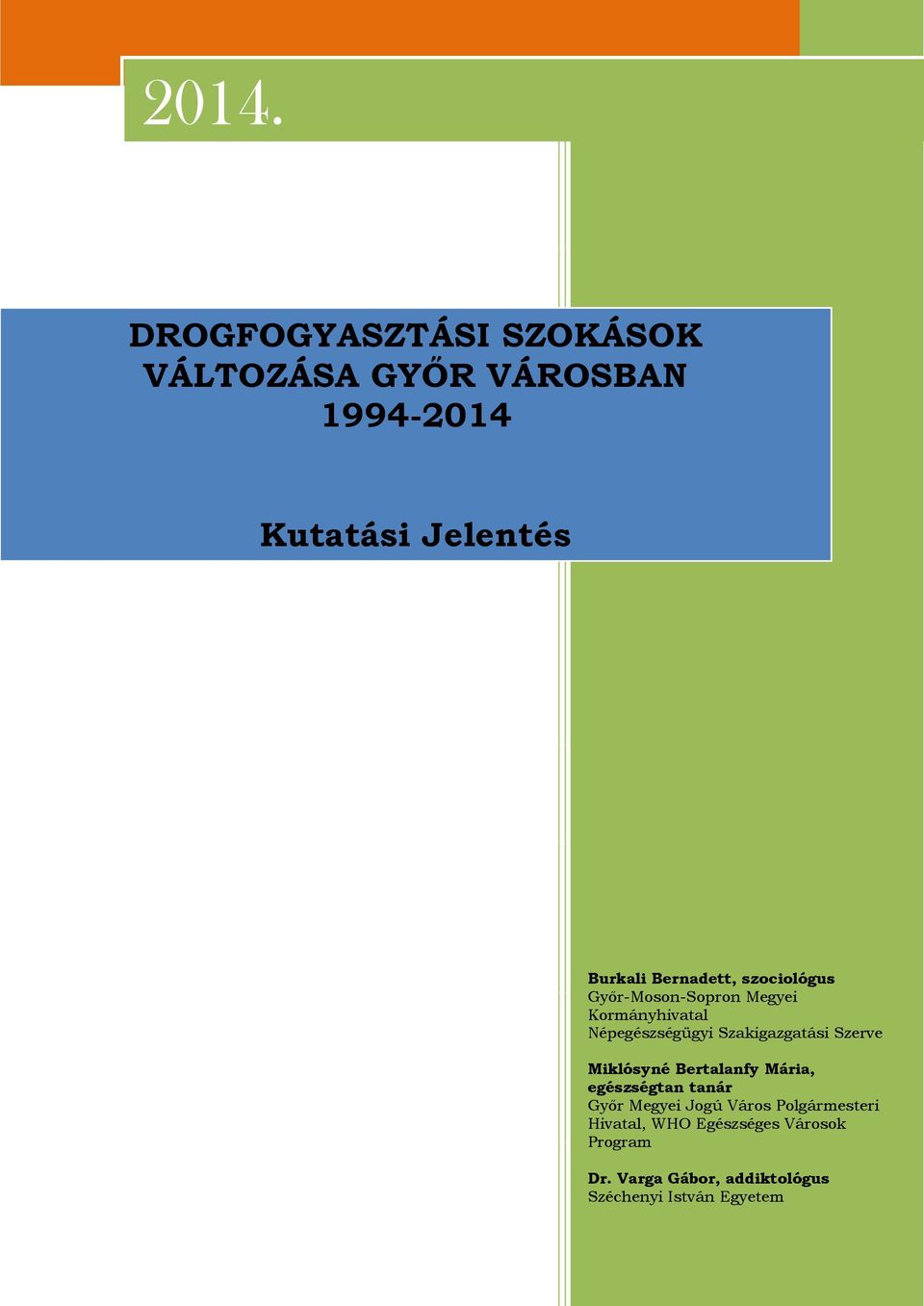 Szakigazgatási Szerve Miklósyné Bertalanfy Mária, egészségtan tanár Győr Megyei Jogú Város