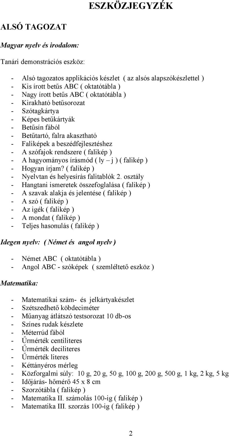 falikép ) - A hagyományos írásmód ( ly j ) ( falikép ) - Hogyan írjam? ( falikép ) - Nyelvtan és helyesírás falitablók 2.