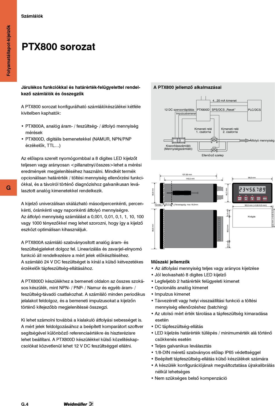 / átfolyó mennyiség mérések PTX800D, digitális bemenetekkel (NAMUR, NPN/PNP érzékelők, TTL ) Kiszorításszámláló (Mennyiségszámláló) Kimeneti relé 1. csatorna Kimeneti relé 2.