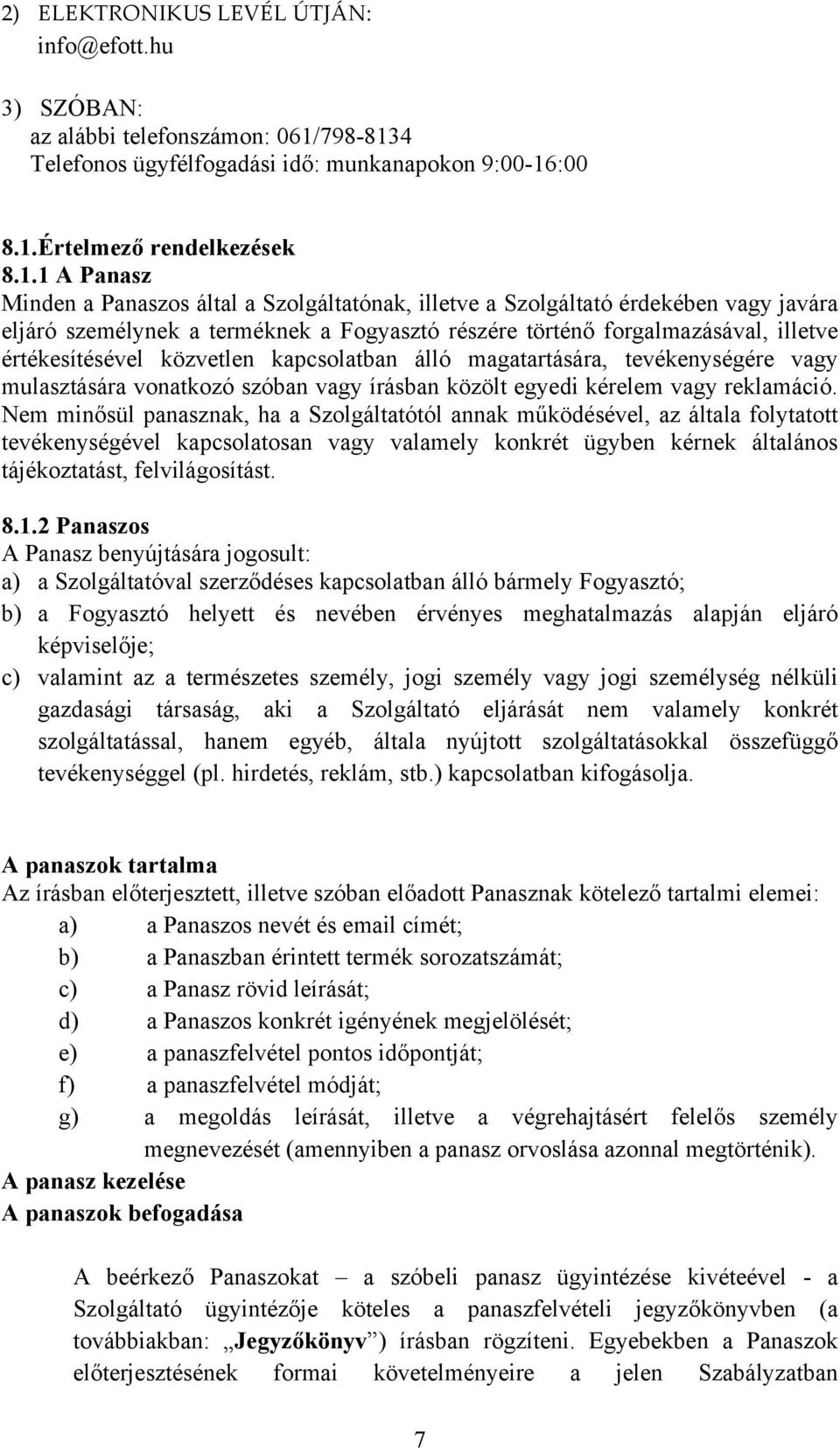 4 Telefonos ügyfélfogadási idő: munkanapokon 9:00-16