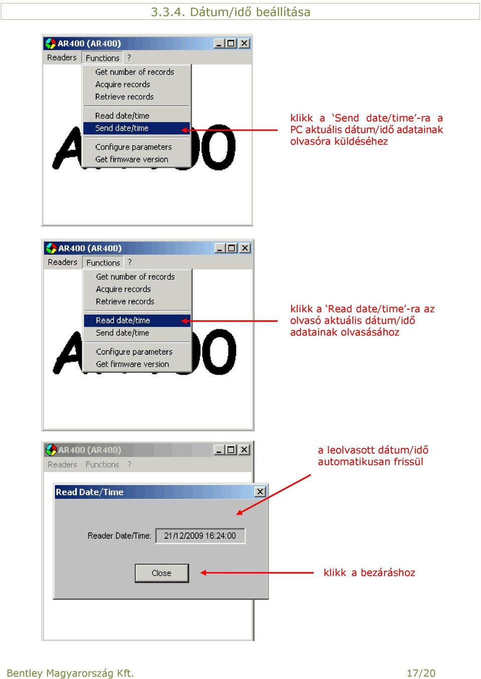 dátum/idő adatainak olvasóra küldéséhez klikk a Read date/time -ra az