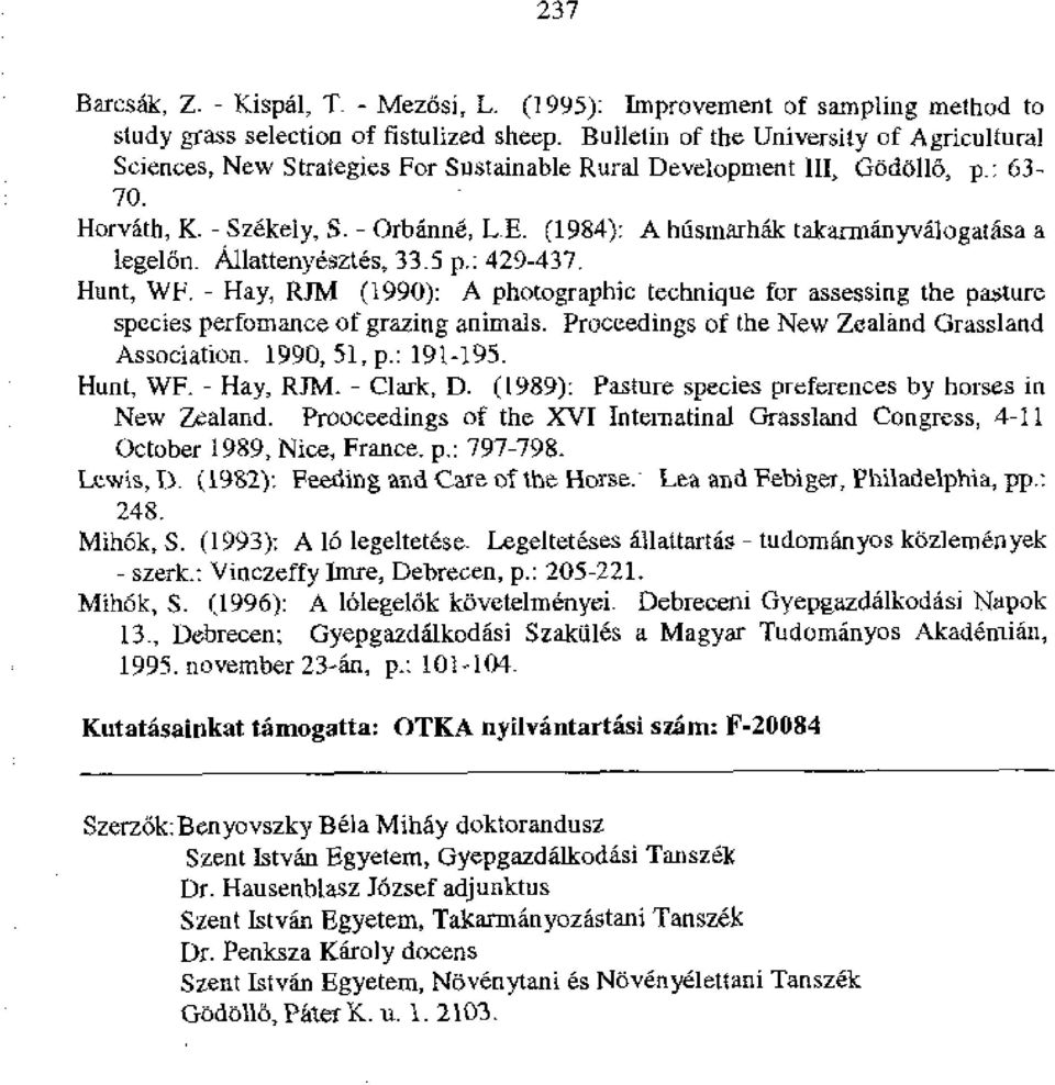 (1984): A licismarhak takannanyvalogatasa a legelon. ikilattenyesztes, 33.5 p.: 429-437. WF.