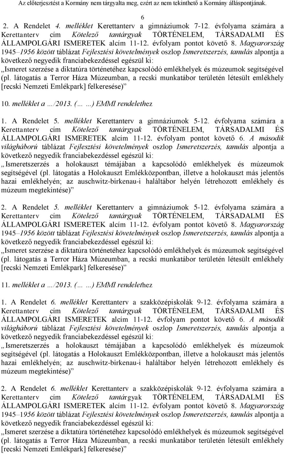 melléklet Kerettanterv a gimnáziumok 5-12. évfolyama számára a 11. melléklet a /2013. ( ) EMMI rendelethez 1. A Rendelet 6.