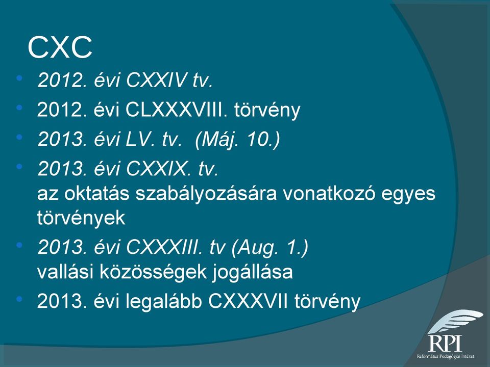 (Máj. 10.) 2013. évi CXXIX. tv.