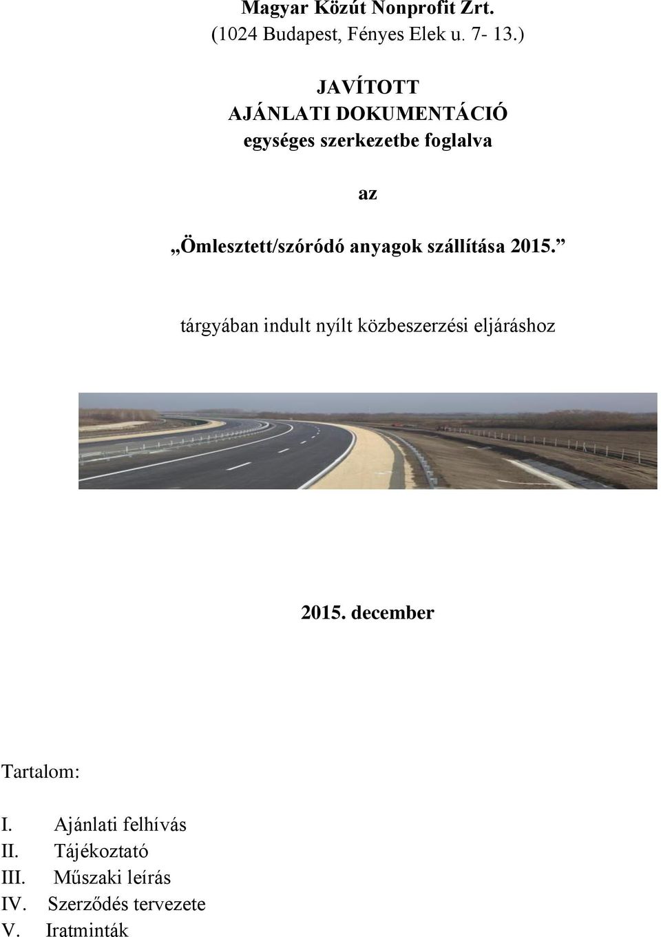 anyagok szállítása 2015. tárgyában indult nyílt közbeszerzési eljáráshoz 2015.