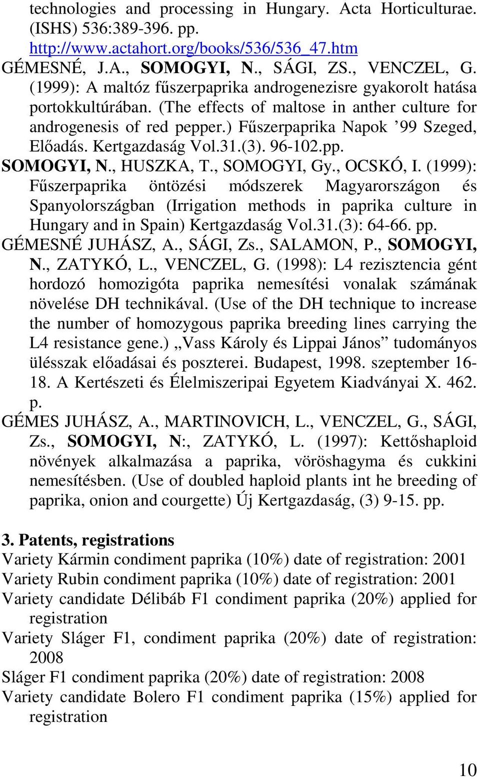 Kertgazdaság Vol.31.(3). 96-102.pp. SOMOGYI, N., HUSZKA, T., SOMOGYI, Gy., OCSKÓ, I.