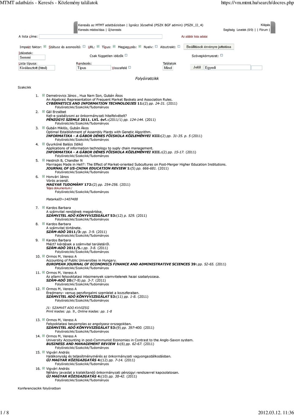 Demetrovics János, Hua Nam Son, Gubán Ákos An Algebraic Representation of Frequent Market Baskets and Association Rules. CYBERNETICS AND INFORMATION TECHNOLOGIES 11:(2) pp. 24