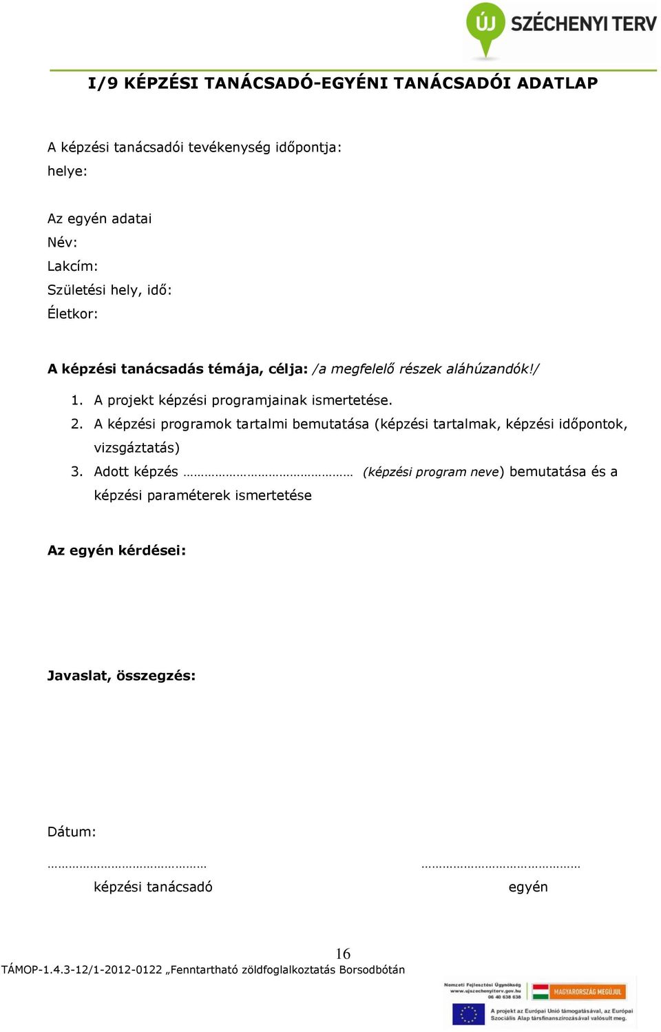 A projekt képzési programjainak ismertetése. 2.