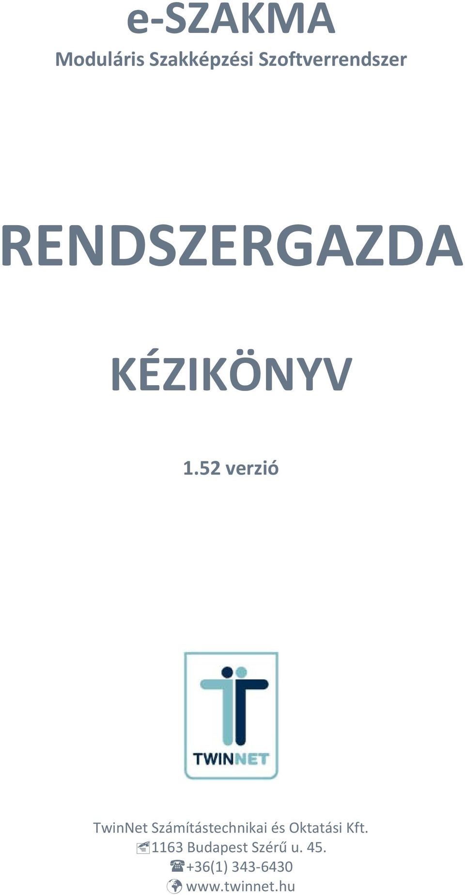 52 verzió TwinNet Számítástechnikai és