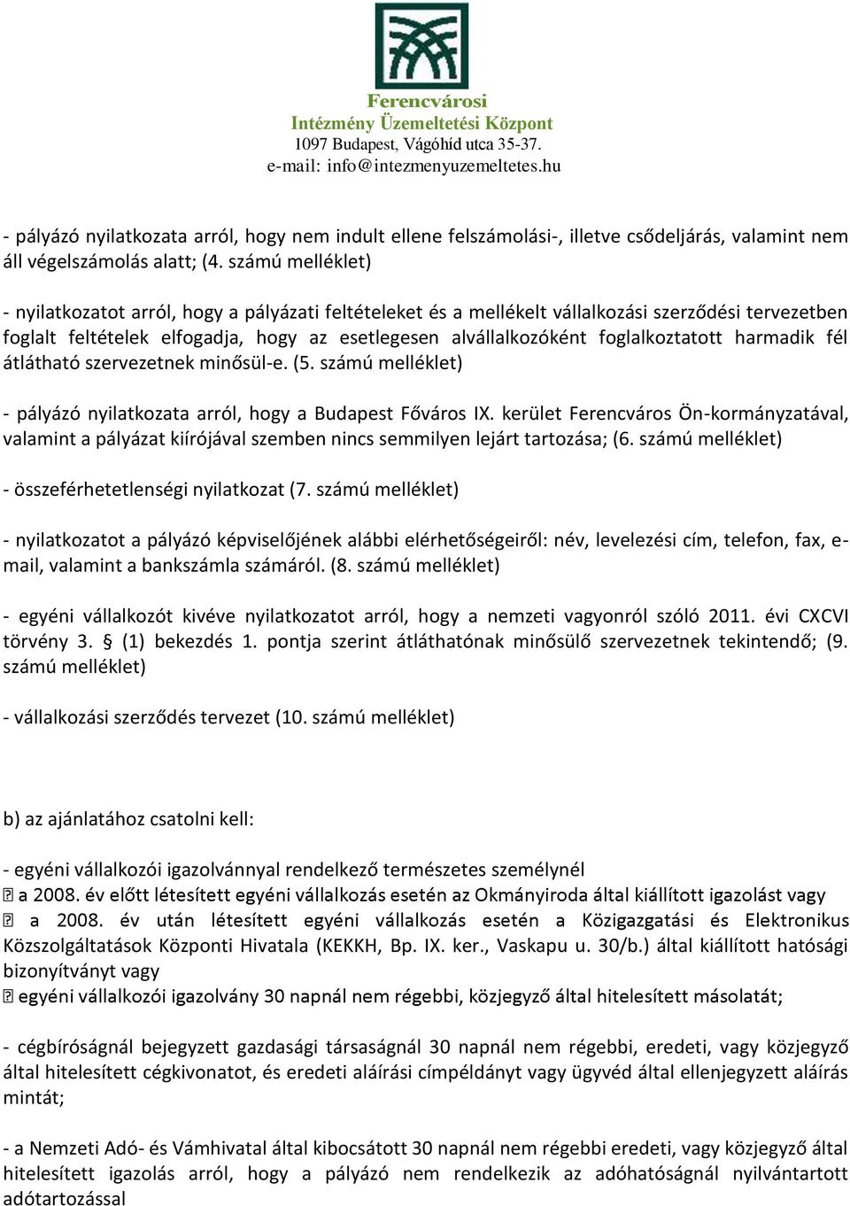 foglalkoztatott harmadik fél átlátható szervezetnek minősül-e. (5. számú melléklet) - pályázó nyilatkozata arról, hogy a Budapest Főváros IX.