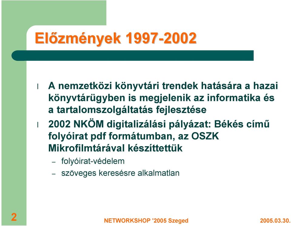 fejlesztése 2002 NKÖM digitalizálási pályázat: Békés című folyóirat pdf