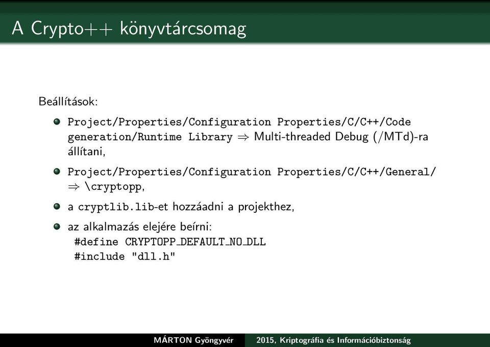 álĺıtani, Project/Properties/Configuration Properties/C/C++/General/ \cryptopp, a
