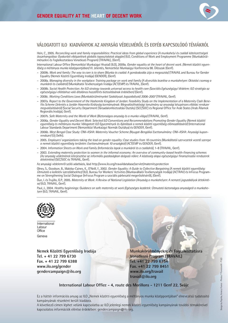 (ILO, Conditions of Work and Employment Programme (Munkakörülményekre és Foglalkoztatásra Vonatkozó Program) (TRAVAIL), (Genf). International Labour Office (Nemzetközi Munkaügyi Hivatal) (ILO), 2009a.