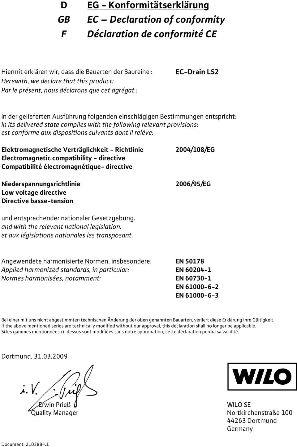 provisions: est conforme aux dispositions suivants dont il relève: Elektromagnetische Verträglichkeit - Richtlinie Electromagnetic compatibility - directive Compatibilité électromagnétique- directive