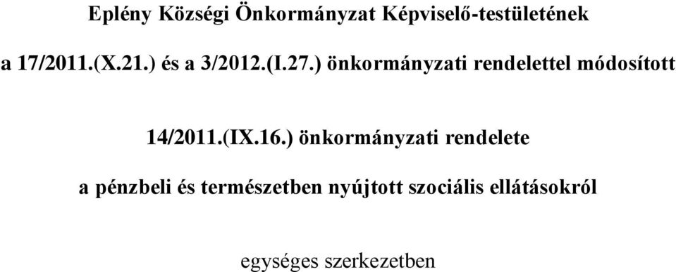 ) önkormányzati rendelettel módosított 14/2011.(IX.16.