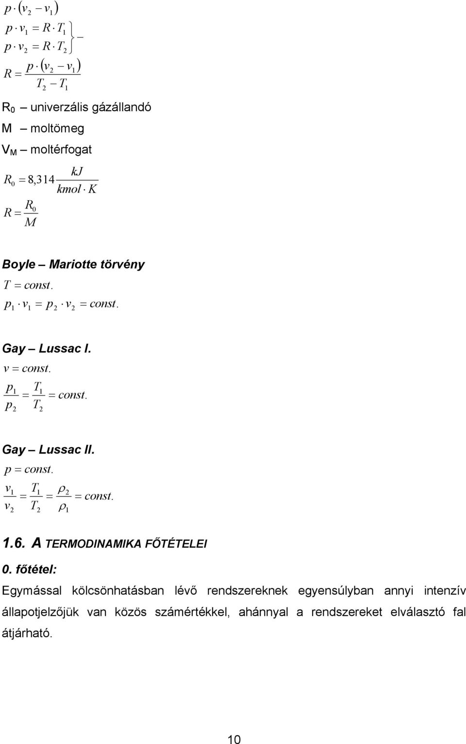 A ERMODINAMIKA FŐÉELEI 0.