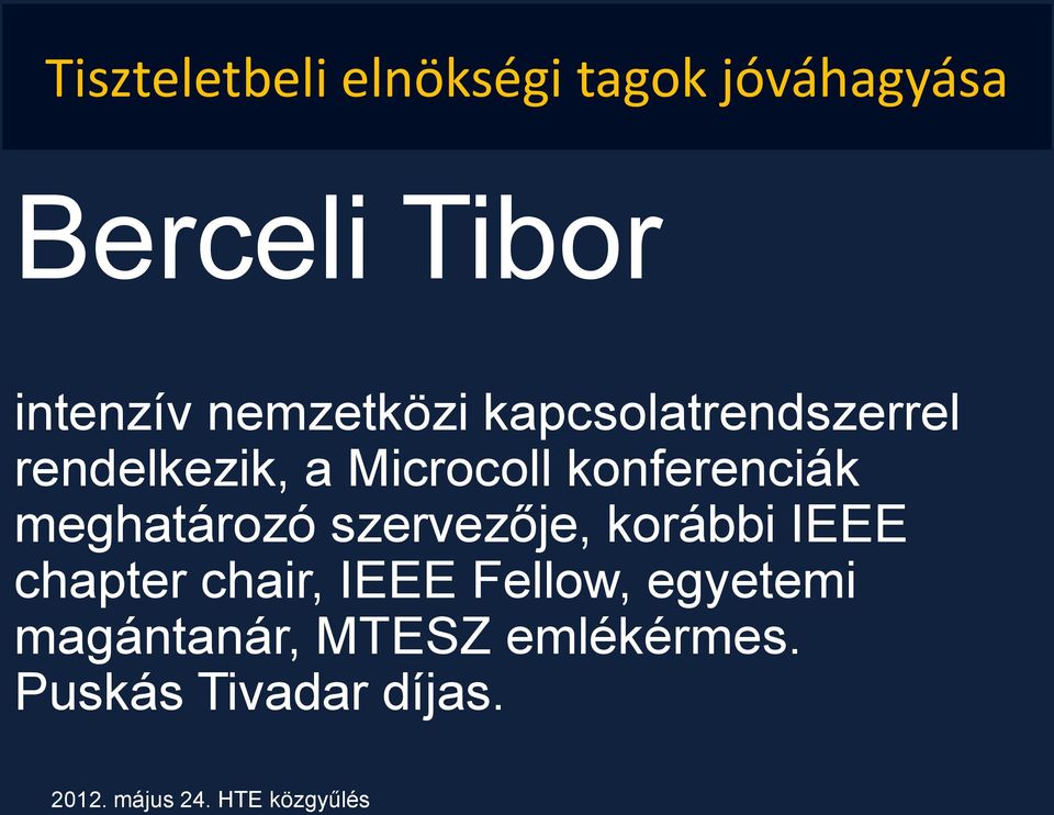 konferenciák meghatározó szervezője, korábbi IEEE chapter chair,