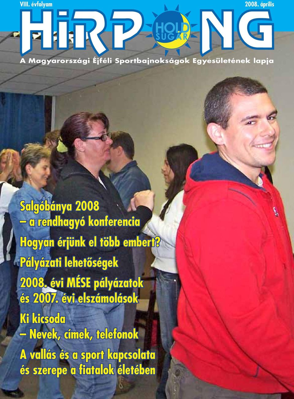 2008 a rendhagyó konferencia Hogyan érjünk el több embert?