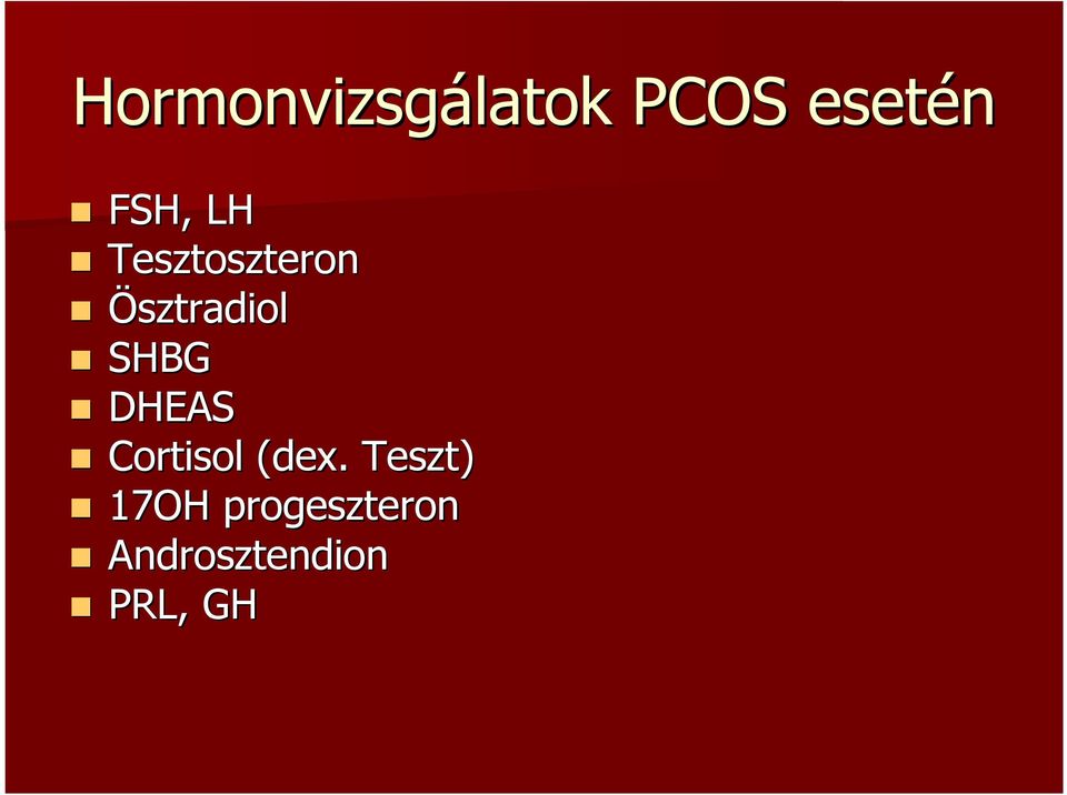 DHEAS Cortisol (dex.