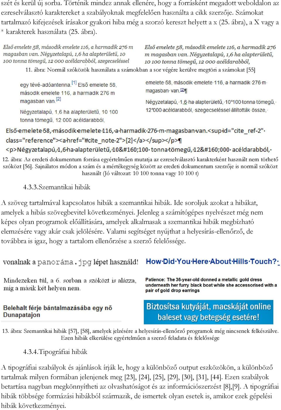 ábra: Normál szóközök használata a számokban a sor végére kerülve megtöri a számokat [55] 12.