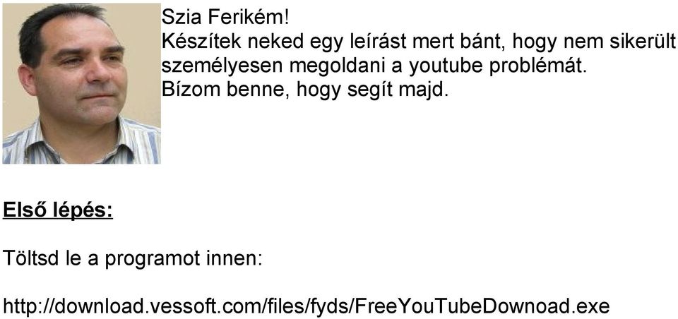 személyesen megoldani a youtube problémát.