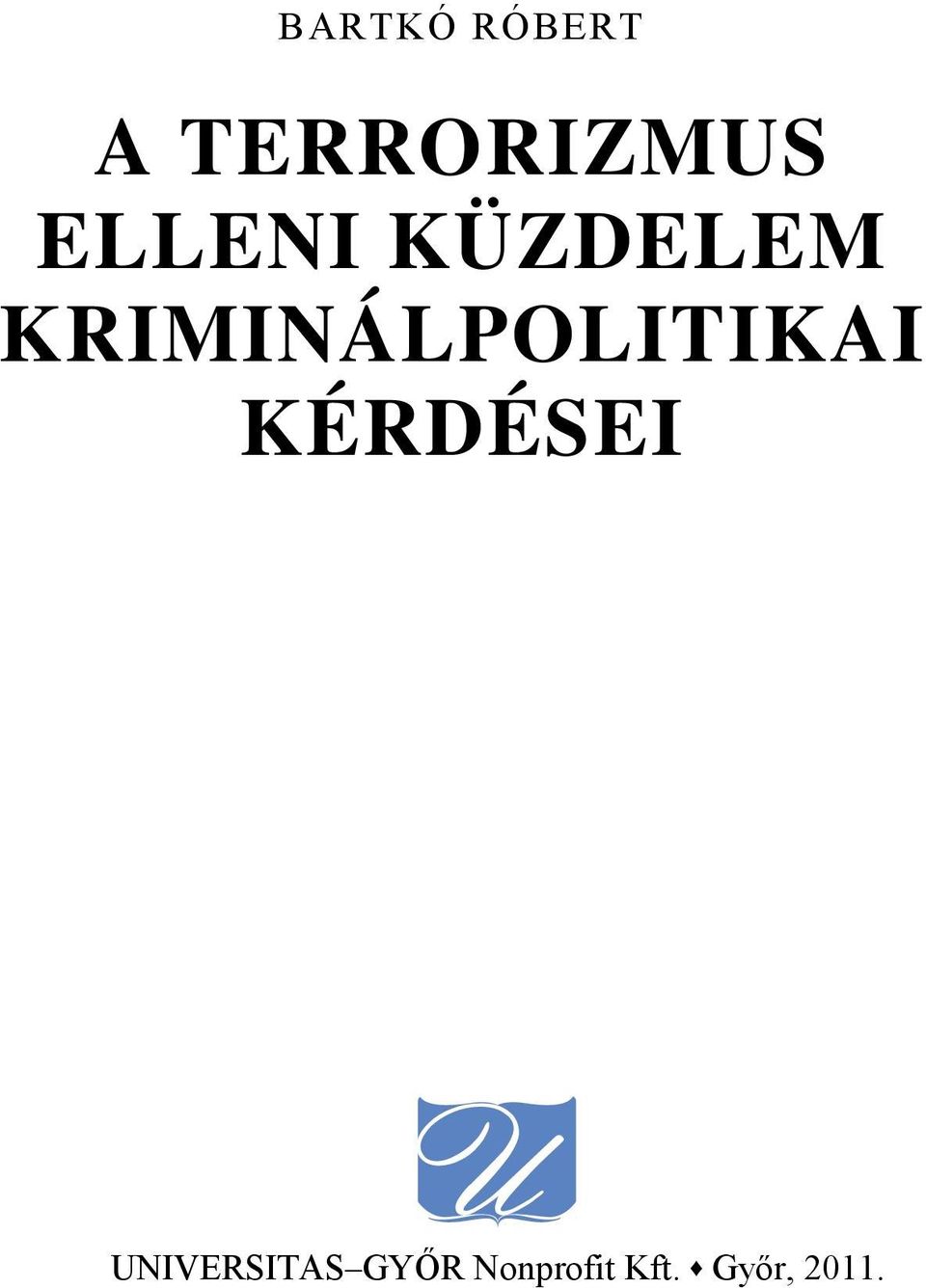 KRIMINÁLPOLITIKAI KÉRDÉSEI