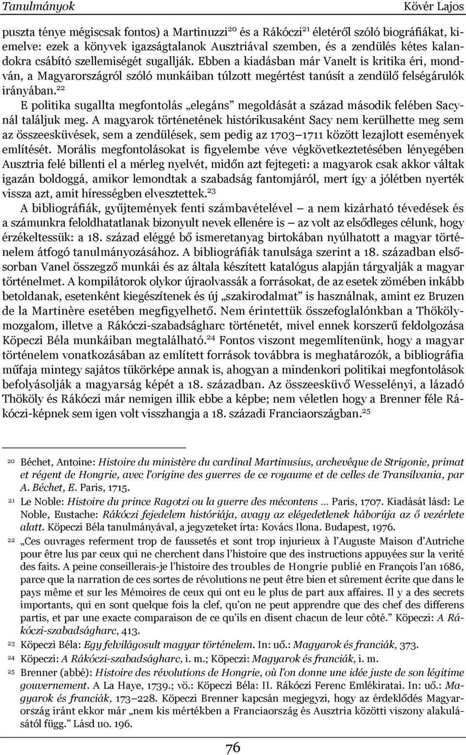 22 E politika sugallta megfontolás elegáns megoldását a század második felében Sacynál találjuk meg.