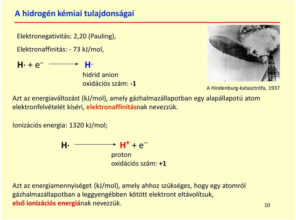 atom elektronfelvételét kíséri, elektronaffinitásnak nevezzük.